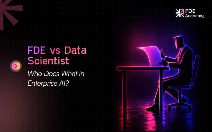 FDE vs Data Scientist: Who Does What in Enterprise AI?