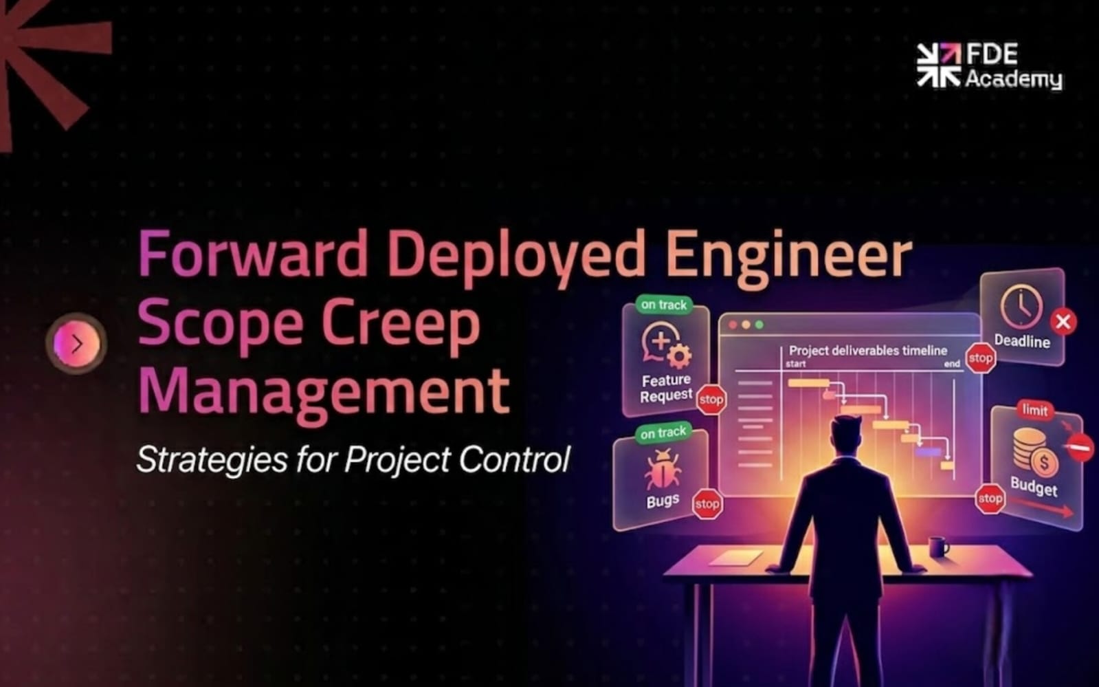 How a Forward Deployed Engineer Manages Enterprise Scope Creep Without Creating Tech Debt