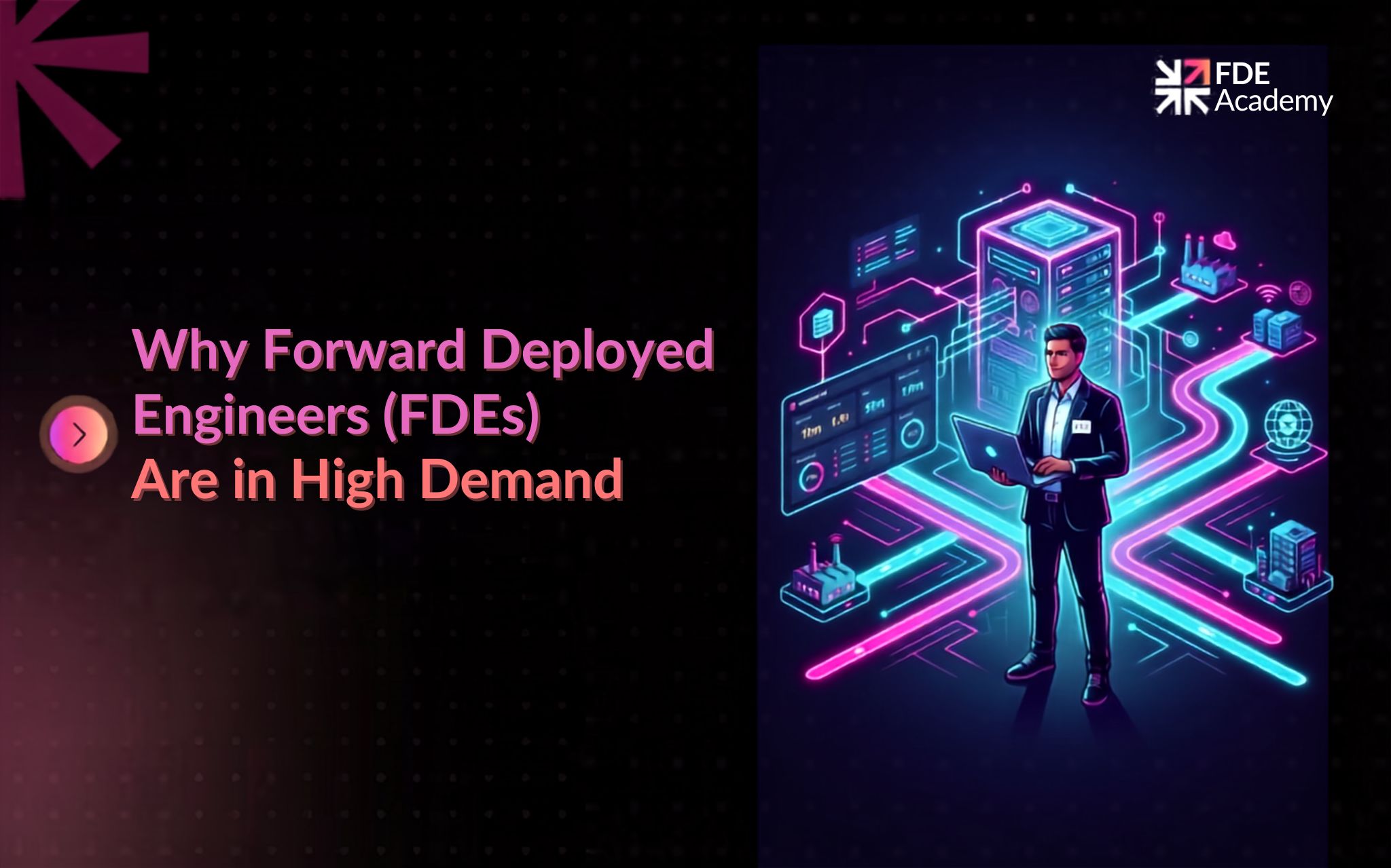 Why Forward Deployed Engineers (FDEs) Are in High Demand